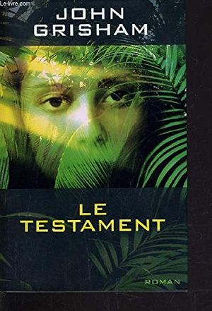 Cover Art for 9782744141751, Le testament by John Grisham Benjamin Legrand