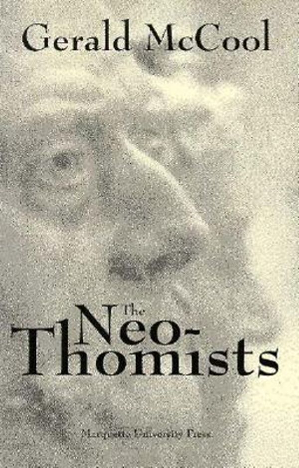 Cover Art for 9780874626018, The Neo-Thomists by Gerald A. McCool