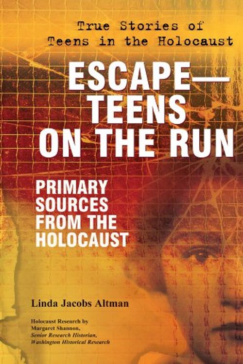 Cover Art for 9780766032705, Escape--Teens on the Run: Primary Sources from the Holocaust by Linda Jacobs Altman