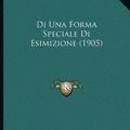 Cover Art for 9781168297464, Di Una Forma Speciale Di Esimizione (1905) by Guido Guidi