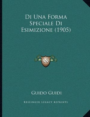 Cover Art for 9781168297464, Di Una Forma Speciale Di Esimizione (1905) by Guido Guidi