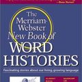 Cover Art for 0081413000559, The Merriam-Webster New Book of Word Histories by Merriam-Webster