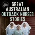 Cover Art for 9781460702123, Great Australian Outback Nurses Stories by Bill Marsh