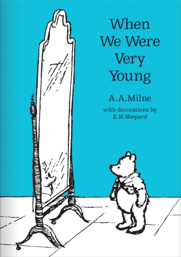 Cover Art for 9781405280853, When We Were Very YoungWinnie-the-Pooh - Classic Editions by A. A. Milne