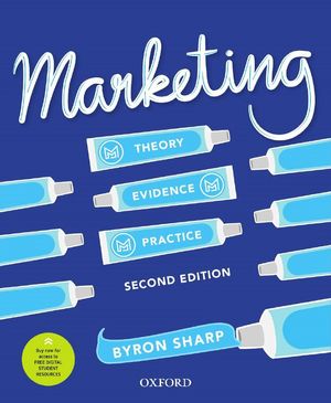 Cover Art for 9780195590296, Marketing: Theory, Evidence, Practice by Byron Sharp