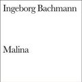 Cover Art for 9783518015346, Malina: Roman (Bibliothek Suhrkamp) by Ingeborg Bachmann