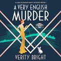 Cover Art for B086FWHYTG, A Very English Murder by Verity Bright