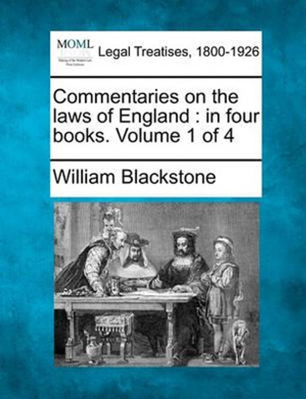 Cover Art for 9781240068821, Commentaries on the Laws of England by William Blackstone