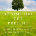 Cover Art for 9781451693713, No Time Like the Present by Jack Kornfield