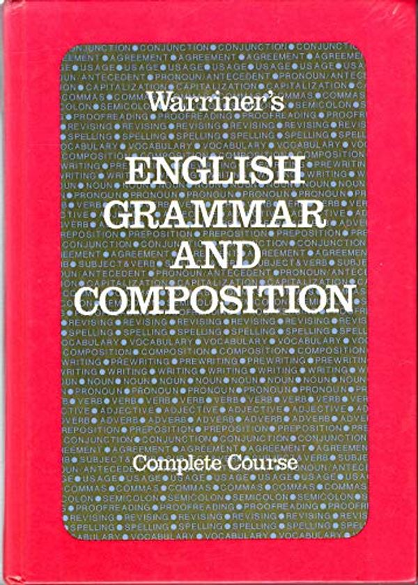 Cover Art for 9780153119446, Warriner's English Grammar and Composition: Complete Course by John E. Warriner