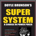 Cover Art for 9781580420815, Doyle Brunson’s Super System by Doyle Brunson