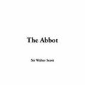 Cover Art for 9781414245836, The Abbot by Sir Walter Scott
