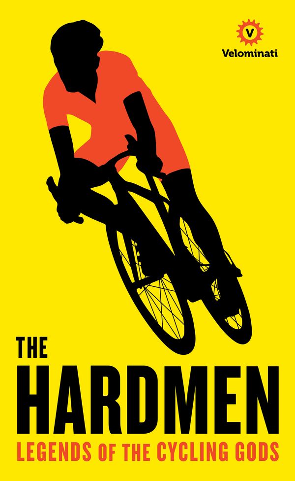Cover Art for 9781781256138, The Hardmen by The Velominati