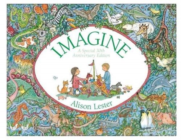 Cover Art for 9781911631590, Imagine 30th Anniversary Edition by Alison Lester