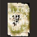 Cover Art for 9781525223815, Black Rock White City by A.s. Patric