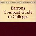 Cover Art for 9780812049510, Barrons Compact Guide to Colleges (Barron's Compact Guide to Colleges) by Tessa Krailing