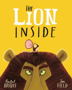 Cover Art for 9781408331606, The Lion Inside by Jim Field