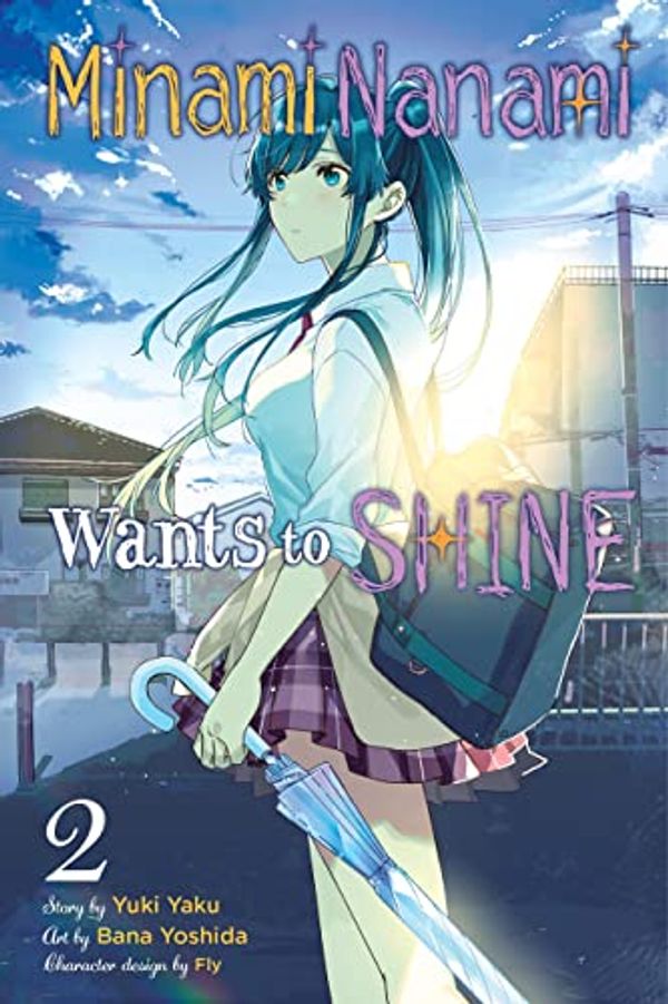 Cover Art for B0B2S9YQLM, Minami Nanami Wants to Shine Vol. 2 by Yuki Yaku