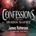 Cover Art for 9780099567332, Confessions of a Murder Suspect by James Patterson, Maxine Paetro