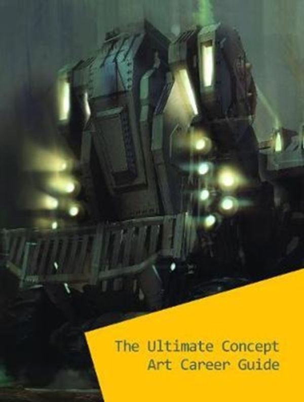 Cover Art for 9781909414518, The Ultimate Concept Art Career Guide by 3dtotal Publishing