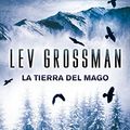Cover Art for 9788466656122, La Tierra del Mago by Lev Grossman