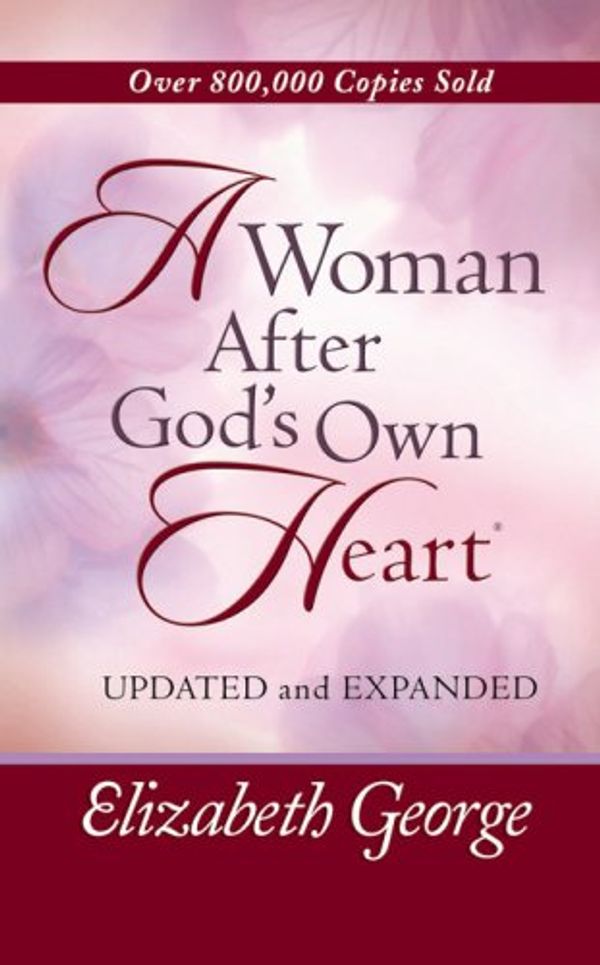 Cover Art for 9780736920469, A Woman After God’s Own Heart by Elizabeth George