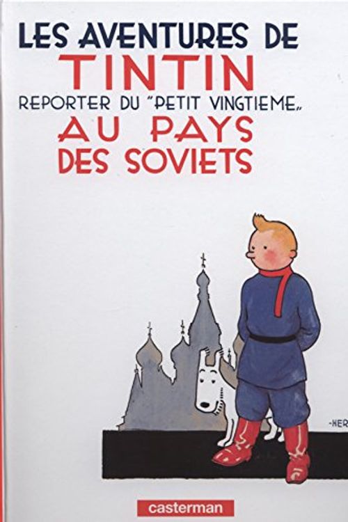 Cover Art for 9782203001008, Les Aventures De Tintin Au Pays DES Soviets by Herge