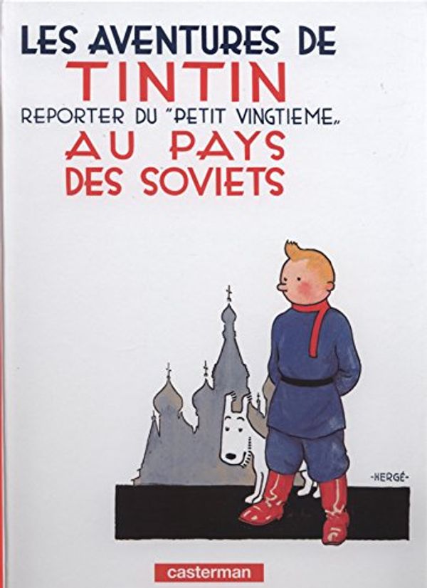 Cover Art for 9782203001008, Les Aventures De Tintin Au Pays DES Soviets by Herge
