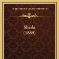 Cover Art for 9781164391142, Sheila (1889) by Annie S Swan