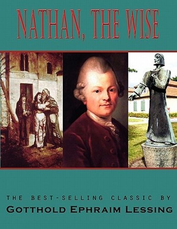 Cover Art for 9781609420789, Nathan the Wise by Gotthold Ephraim Lessing