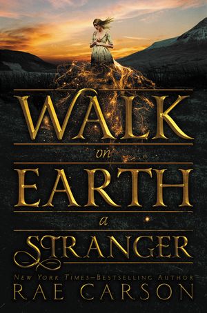 Cover Art for 9780062242914, Walk on Earth a Stranger by Rae Carson