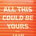 Cover Art for B07LC98R2W, All This Could Be Yours by Jami Attenberg