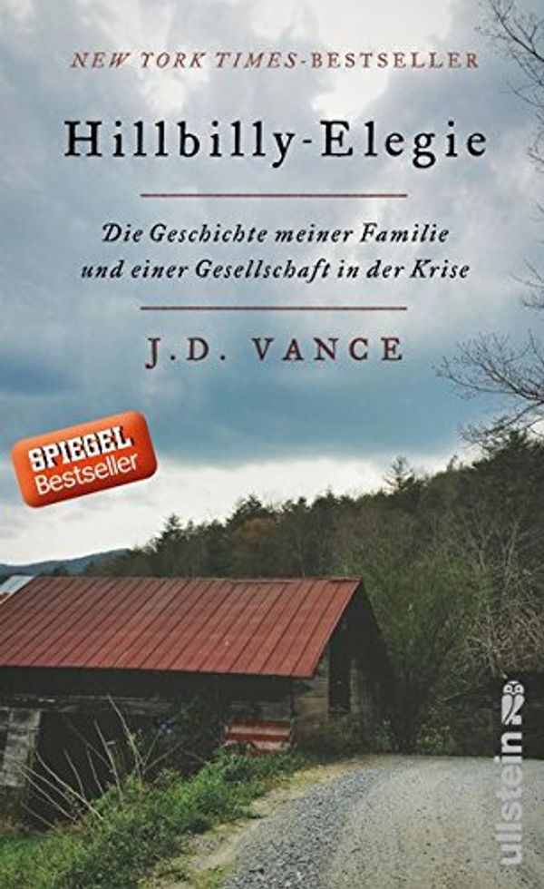 Cover Art for 9783550050084, Hillbilly-Elegie: Die Geschichte meiner Familie und einer Gesellschaft in der Krise by J. D. Vance