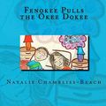 Cover Art for 9781450533997, Fenokee Pulls the Okee Dokee by Chambliss-Beach, Natalie