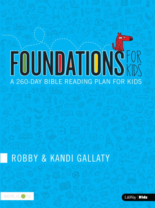 Cover Art for 9781430063315, Foundations for Kids: A 260-Day Bible Reading Plan for Kids by Robby Gallaty