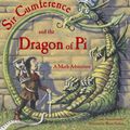 Cover Art for 9781607345565, Sir Cumference and the Dragon of Pi by Cindy Neuschwander