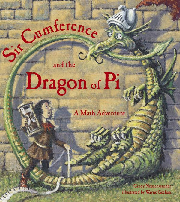 Cover Art for 9781607345565, Sir Cumference and the Dragon of Pi by Cindy Neuschwander