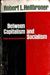 Cover Art for 9780394708614, Between Capitalism and Socialism by Robert L. Heilbroner