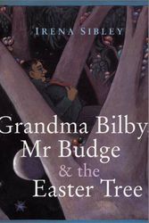 Cover Art for 9780734400895, Grandma Bilby, Mr Budge and the Easter Tree by Irena Sibley