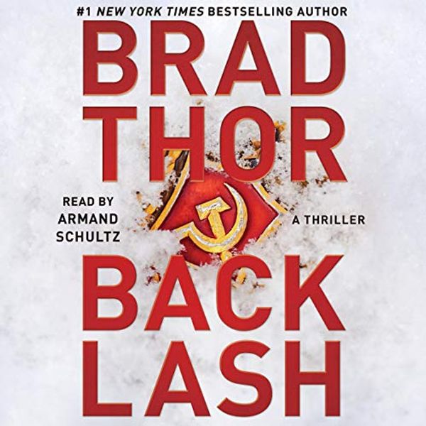 Cover Art for B07M9LMY9W, Backlash: The Scot Harvath Series, Book 19 by Brad Thor