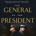 Cover Art for B01AQNZQAE, The General vs. the President: MacArthur and Truman at the Brink of Nuclear War by H. W. Brands