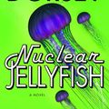 Cover Art for 9780061984631, Nuclear Jellyfish by Tim Dorsey