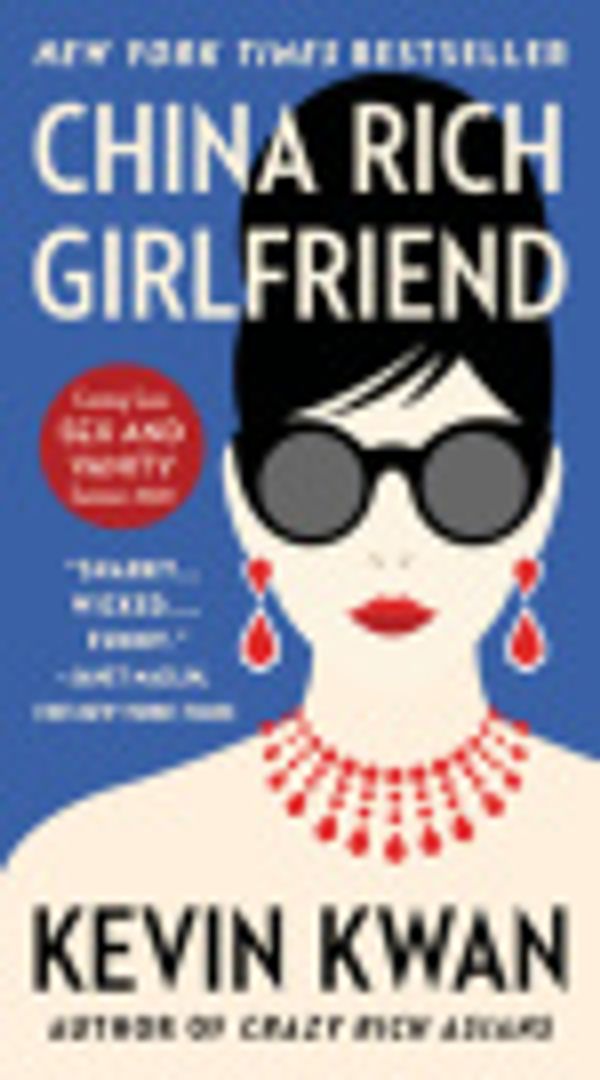 Cover Art for 9781400027088, China Rich Girlfriend by Kevin Kwan