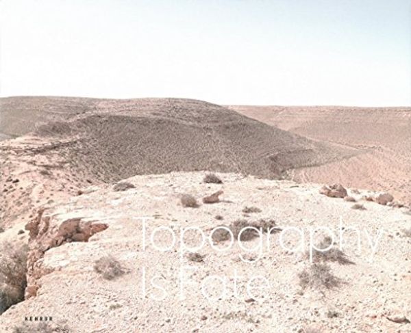 Cover Art for B01J4OLC3G, [(Topography is Fate : North African Battlefields of World War II)] [By (photographer) Matthew Arnold] published on (February, 2014) by Matthew Arnold