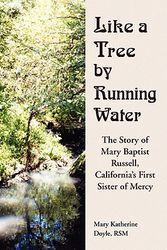 Cover Art for 9781577331490, Like a Tree by Running Water by Mary Katherine Doyle