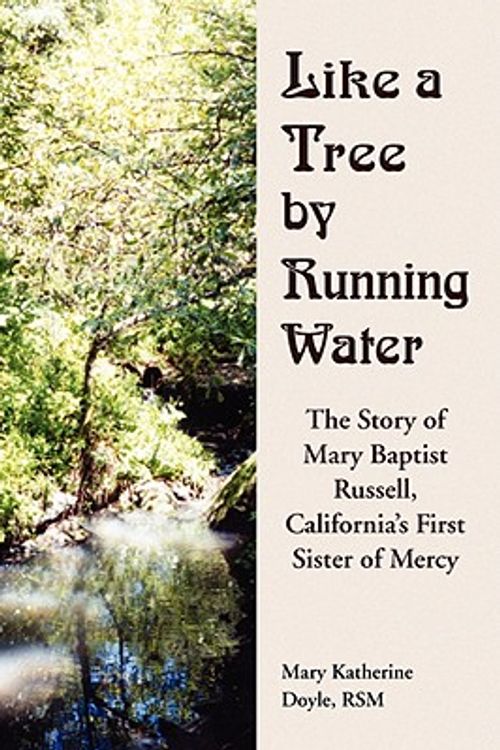 Cover Art for 9781577331490, Like a Tree by Running Water by Mary Katherine Doyle