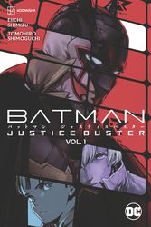 Cover Art for 9781779523136, Batman Justice Buster 1 by Eiichi Shimizu