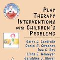 Cover Art for 9780765703811, Play Therapy Interventions with Children's Problems by Garry L. Landreth