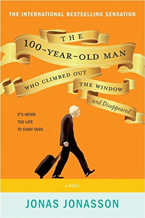 Cover Art for 9781443419109, The 100 Year-Old Man Who Climbed Out the Window and Disappeared by Jonas Jonasson