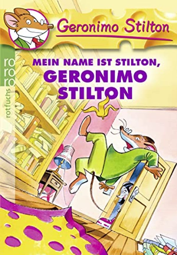 Cover Art for 9783499216367, Mein Name Ist Stilton, Geronimo Stilton by Geronimo Stilton